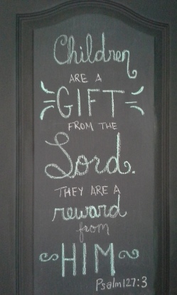 I write scriptures on my chalkboard pantry door. Right now there are three that have been on my heart, and this is the first.